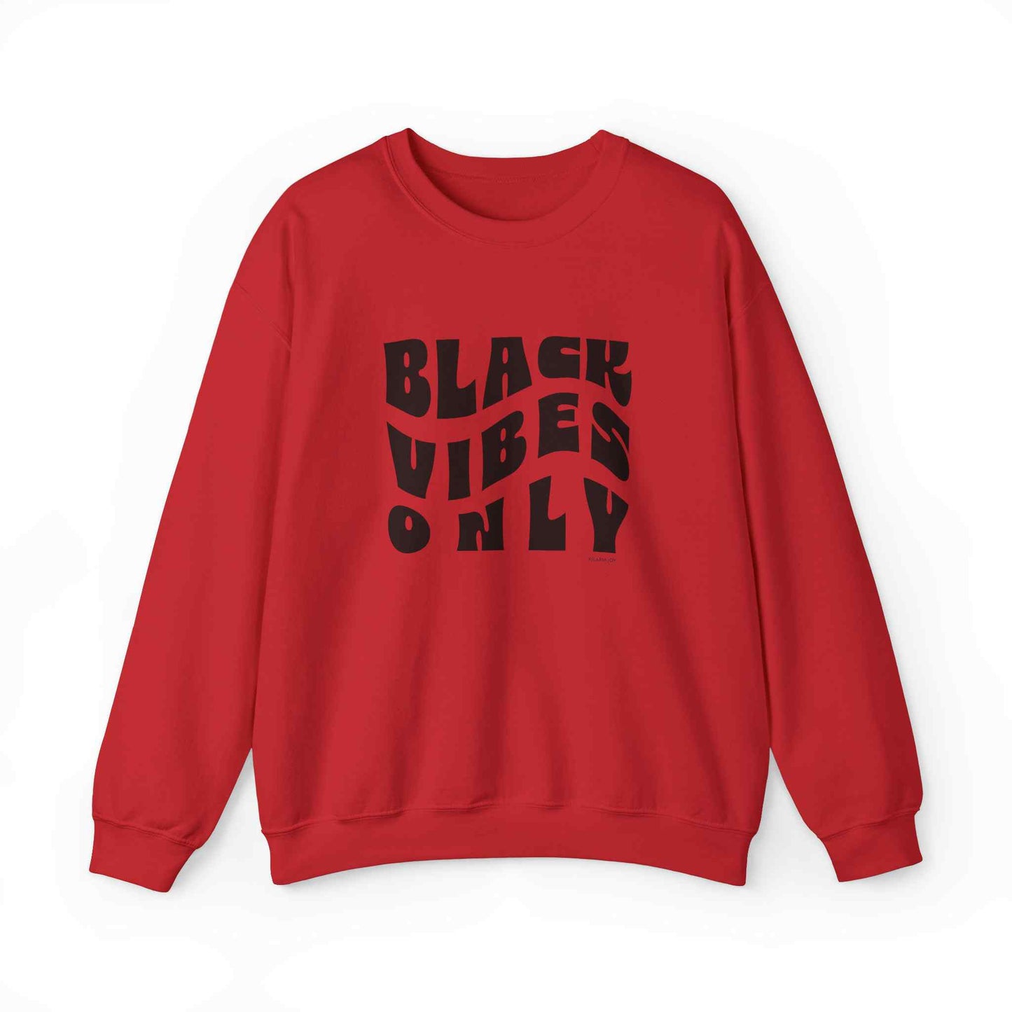 Black Vibes Only Women's Classic Fit Sweatshirt