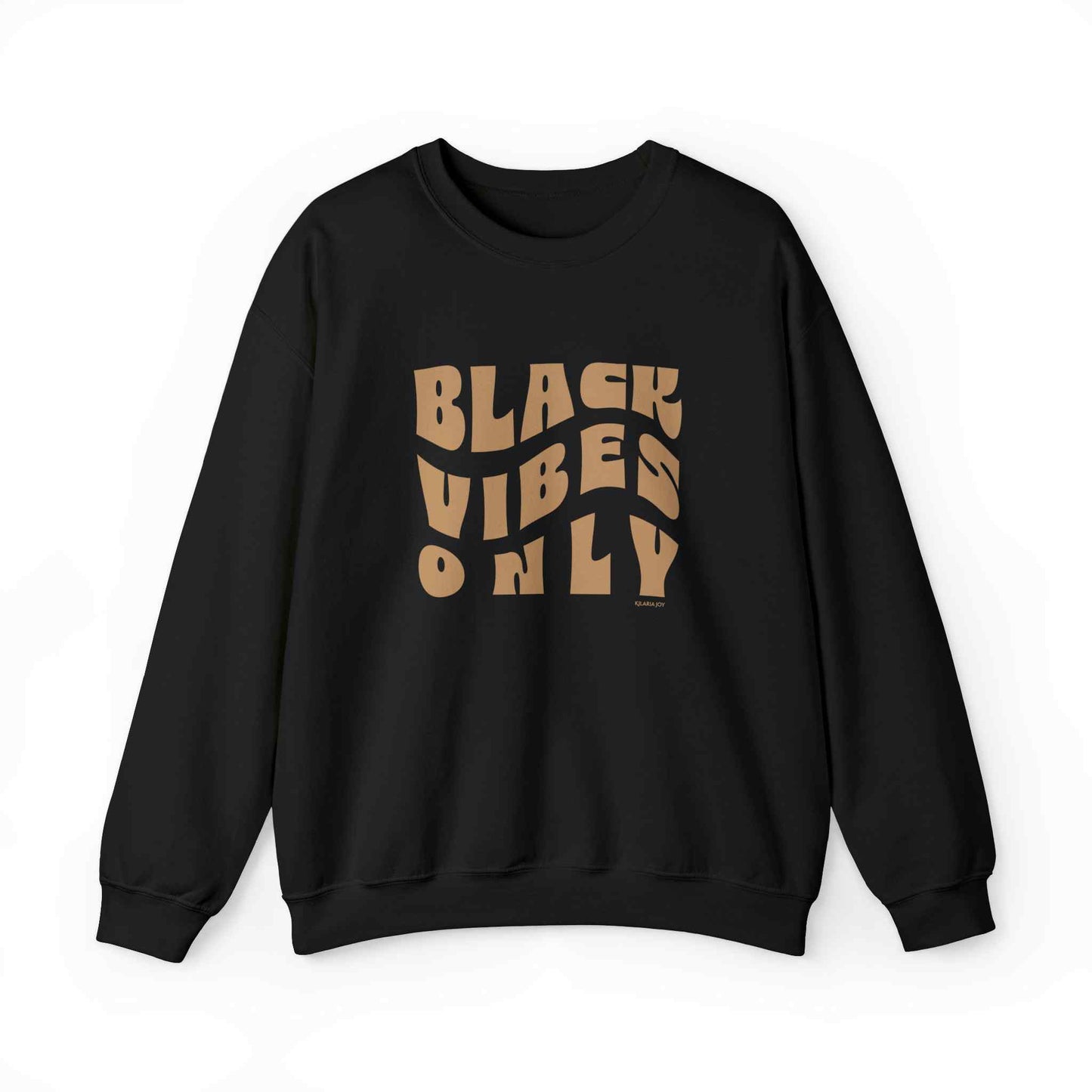Black Vibes Only Women's Classic Fit Sweatshirt