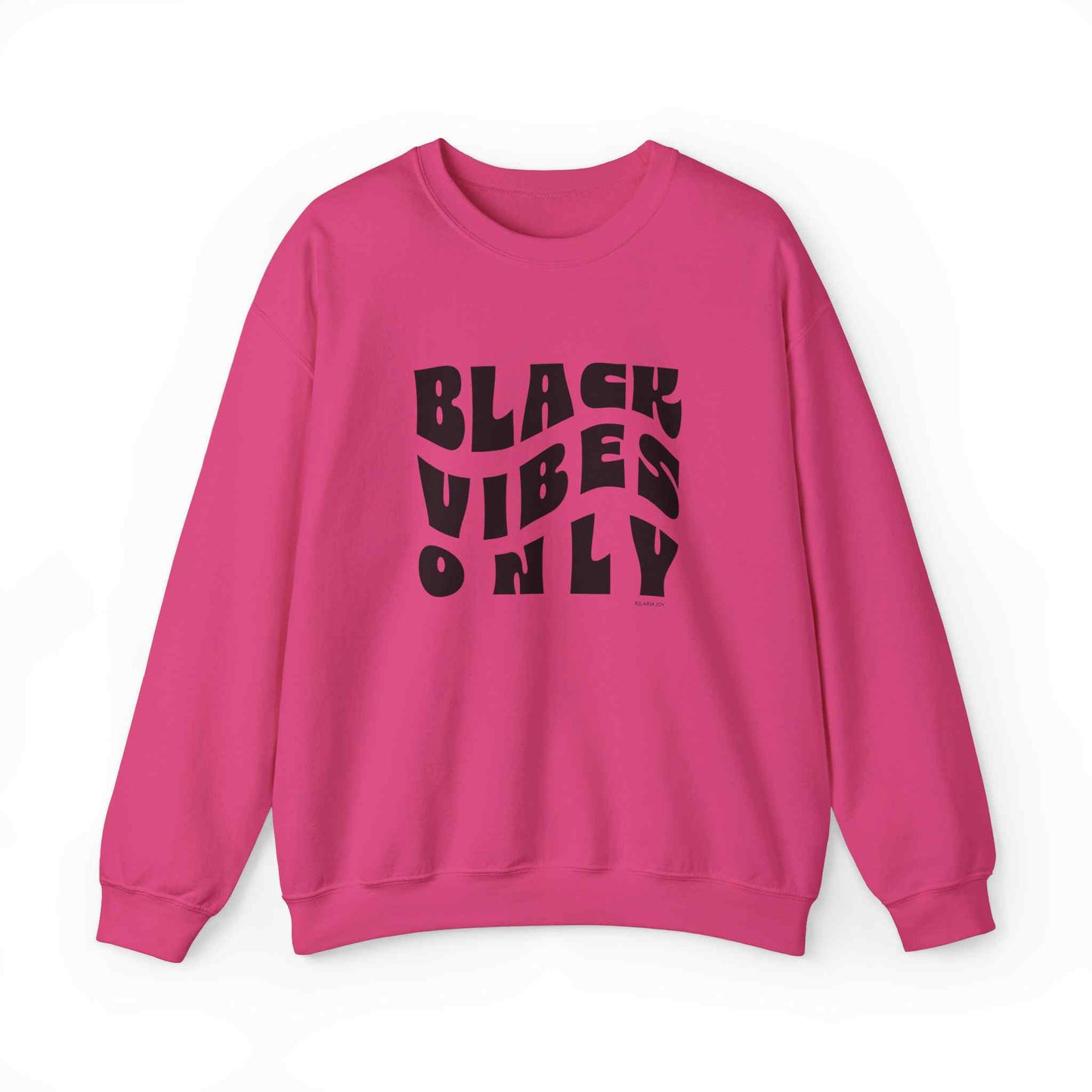 Black Vibes Only Women's Classic Fit Sweatshirt