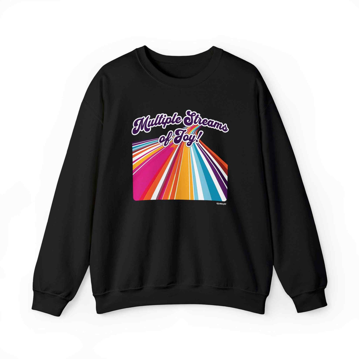 Multiple Streams of Joy Classic Fit Sweatshirt