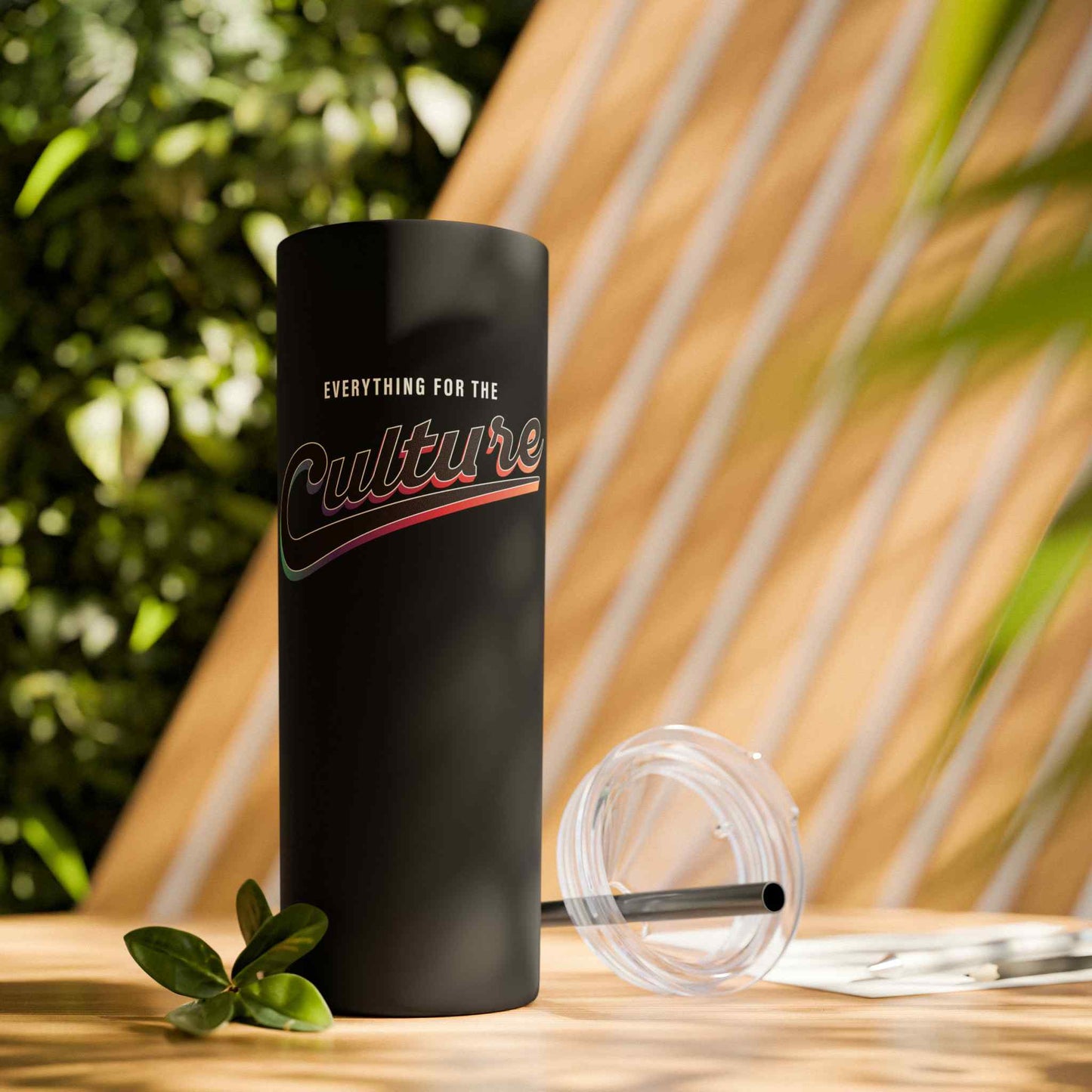 For the Culture Skinny Tumbler with Straw, 20oz