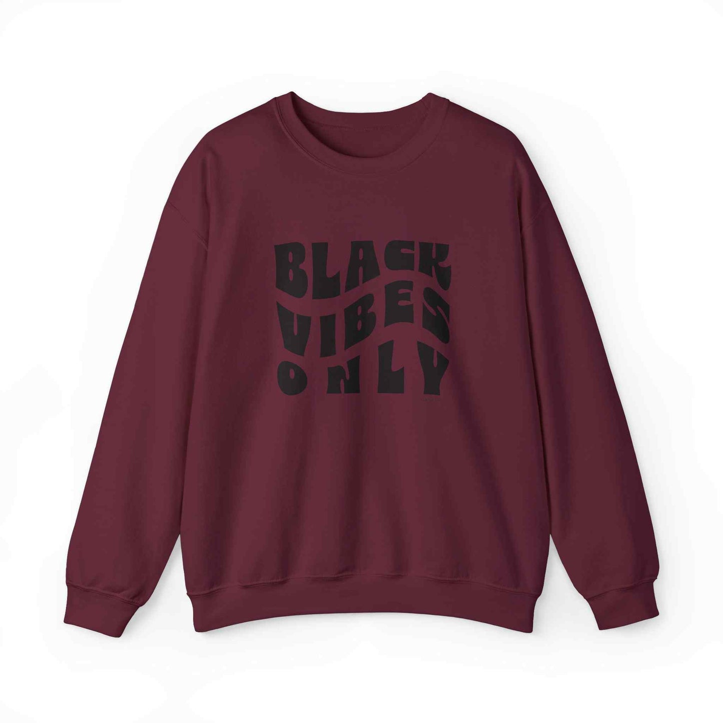 Black Vibes Only Women's Classic Fit Sweatshirt