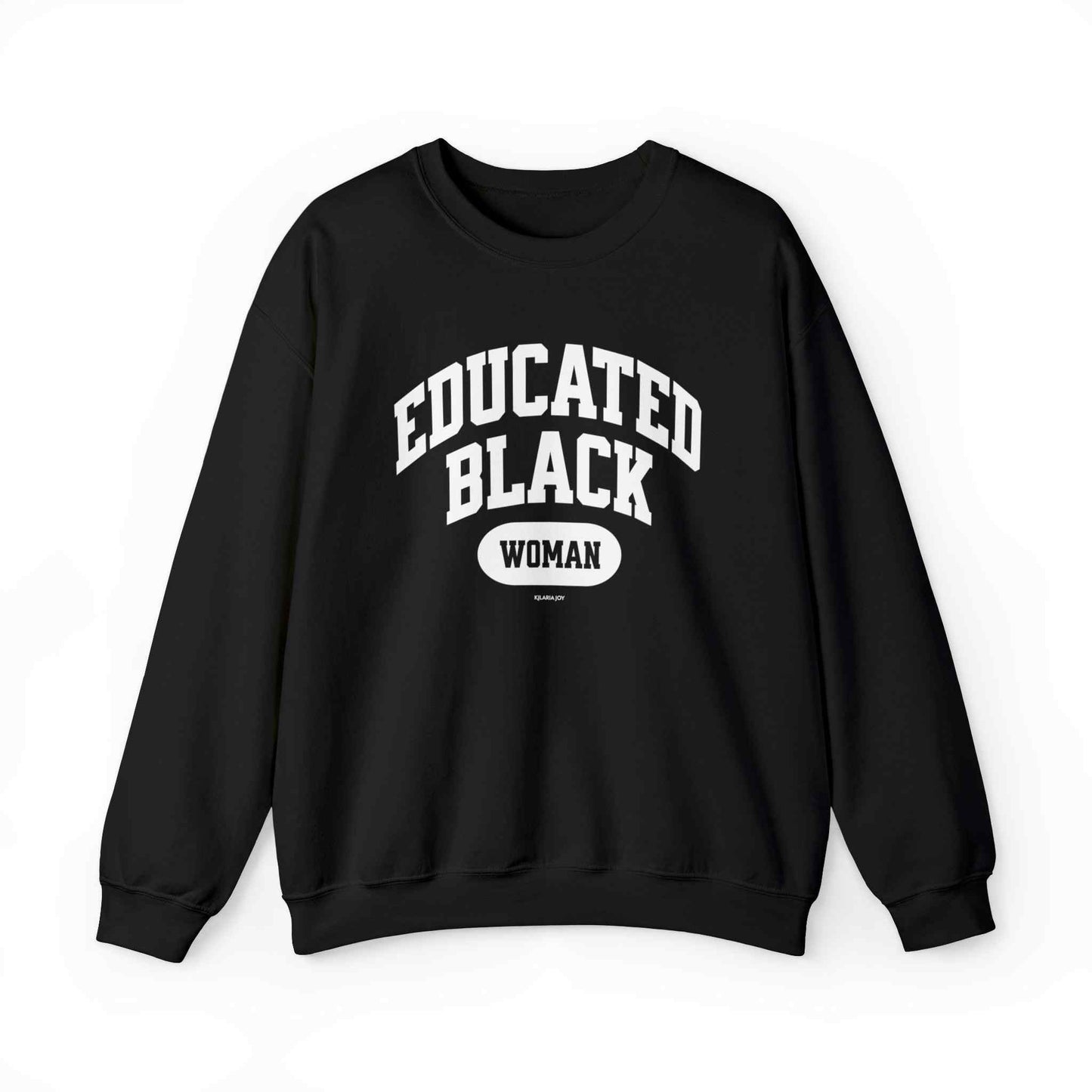 Educated Black Woman Classic Fit Sweatshirt