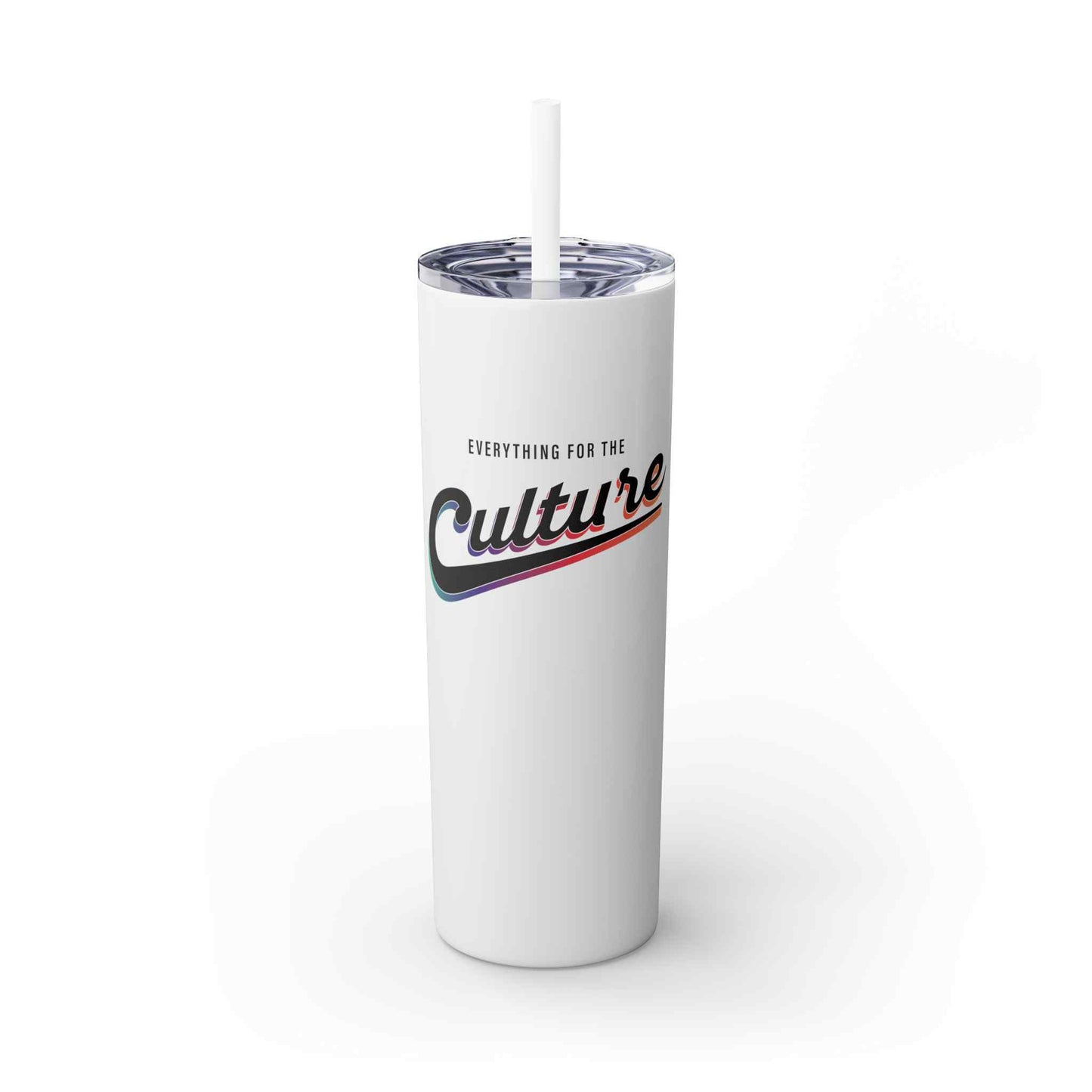 For the Culture Skinny Tumbler with Straw, 20oz