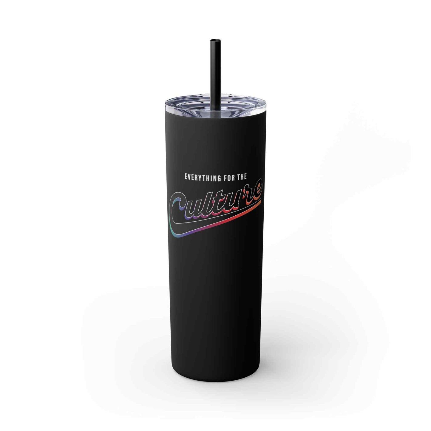 For the Culture Skinny Tumbler with Straw, 20oz