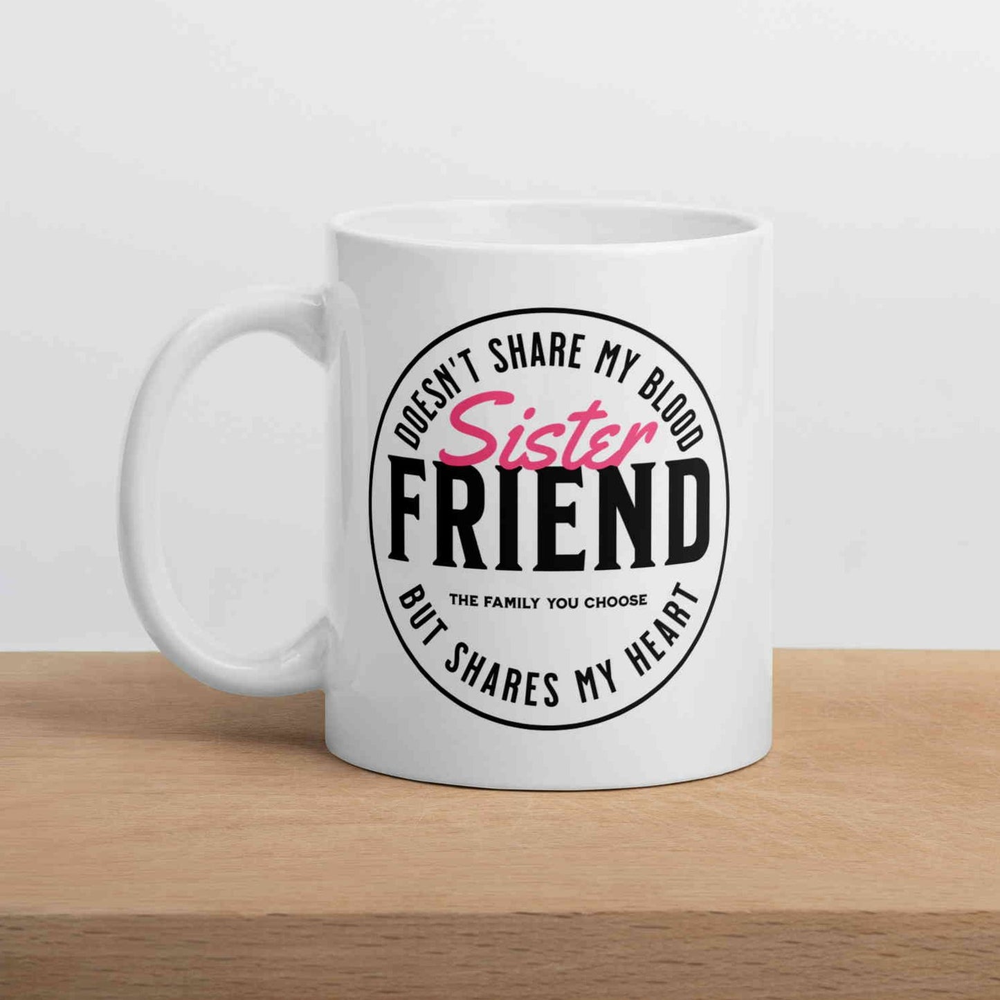 Sister Friend Mug (11oz, 15oz, 20oz)