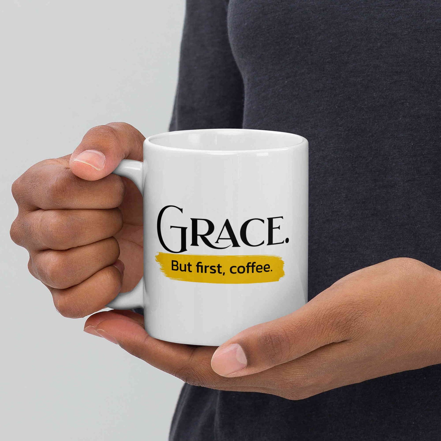 Grace. But first, Coffee Mug (11oz, 15oz, 20oz)