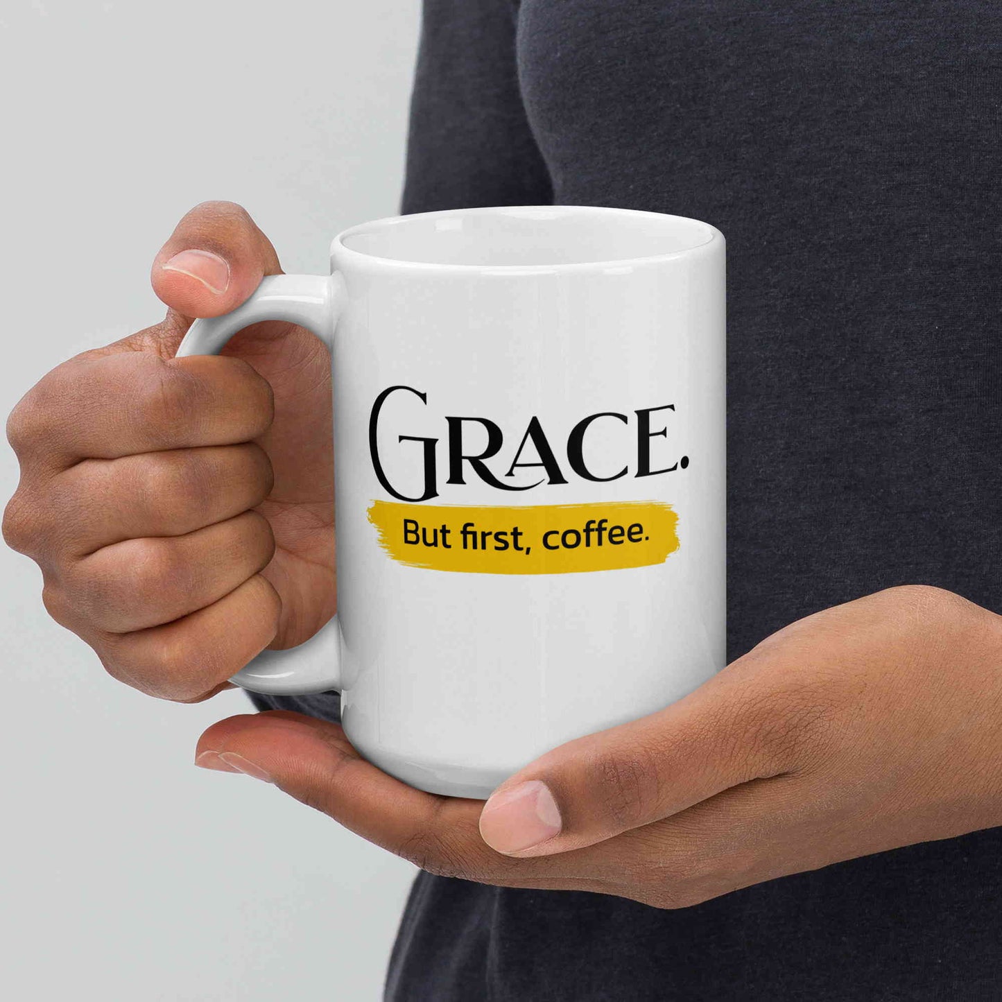 Grace. But first, Coffee Mug (11oz, 15oz, 20oz)