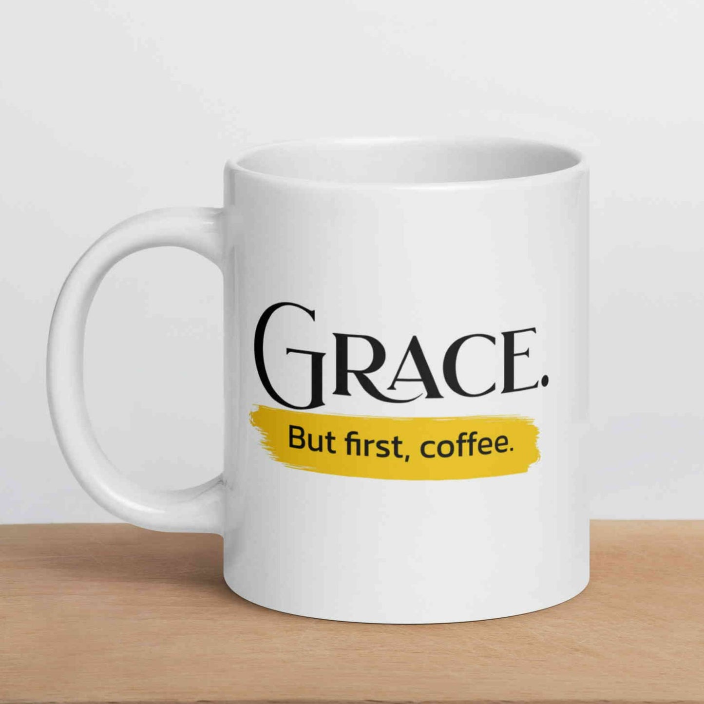 Grace. But first, Coffee Mug (11oz, 15oz, 20oz)