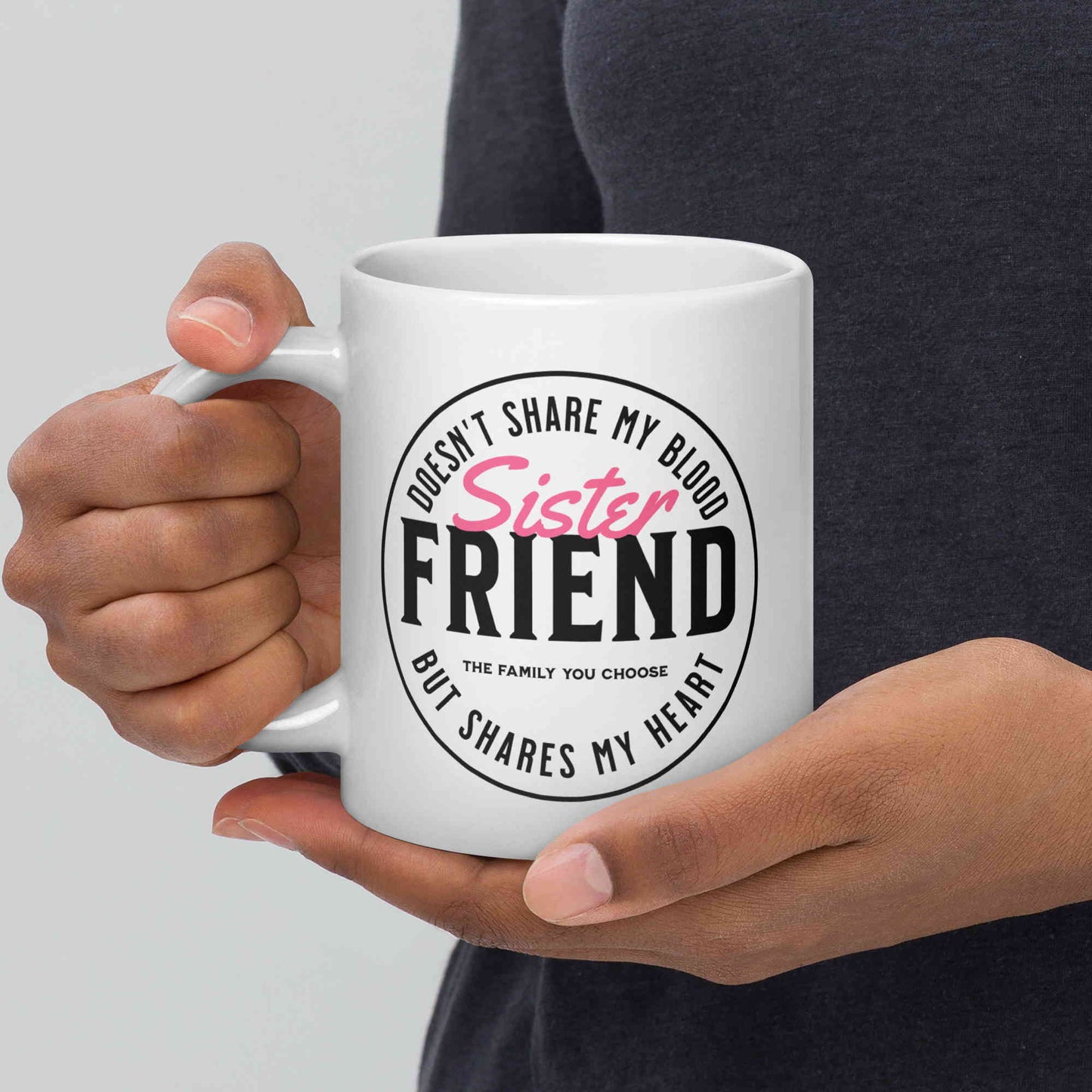 Sister Friend Mug (11oz, 15oz, 20oz)